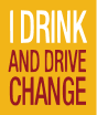 I DRINK AND DRIVE CHANGE